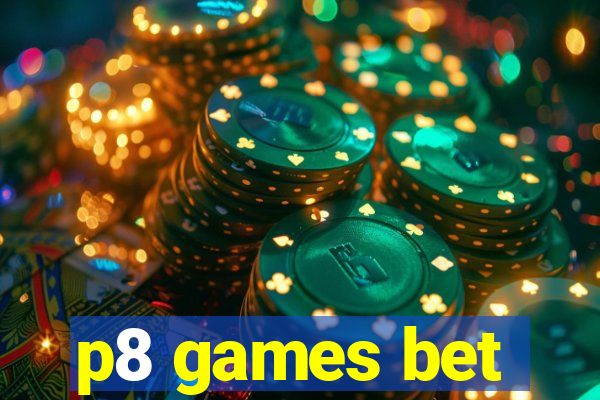 p8 games bet